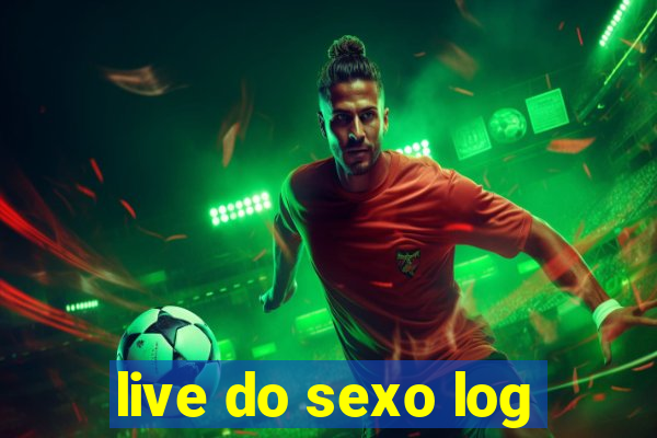 live do sexo log